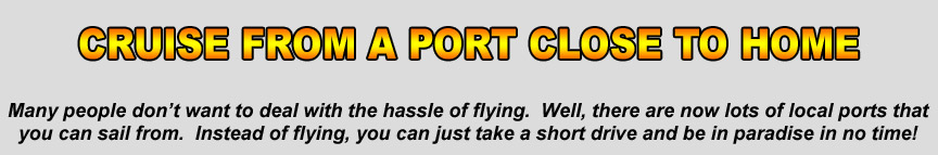 Cruise from a port near your home!